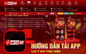 Có nhiều lưu ý khi tải app MISO88 về thiết bị cá nhân